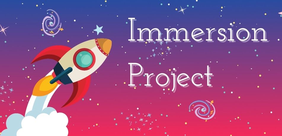 Immersion Project for Kids and Teens