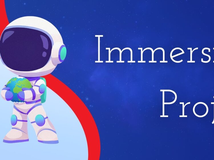 Immersion Project for Kids and Teens